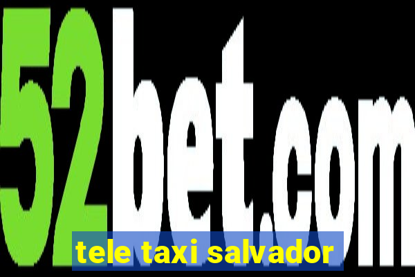 tele taxi salvador